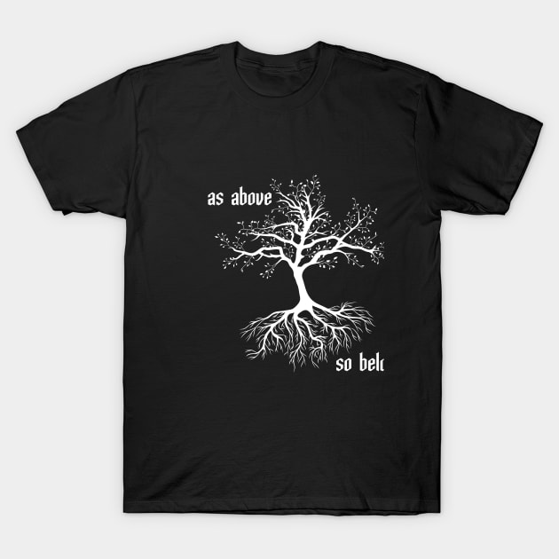 As Above So Below T-Shirt by WitchingHourJP